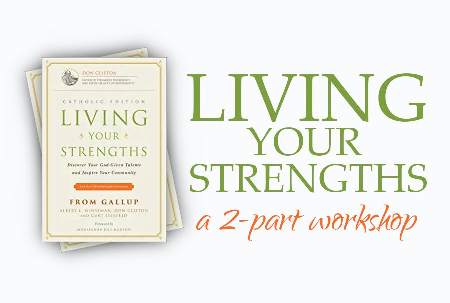 Living Your Strengths – Catholic Edition (a 2-part workshop)