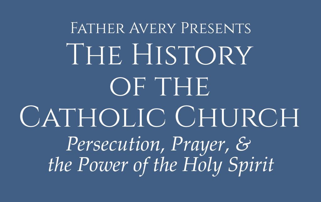 The History of the Catholic Church