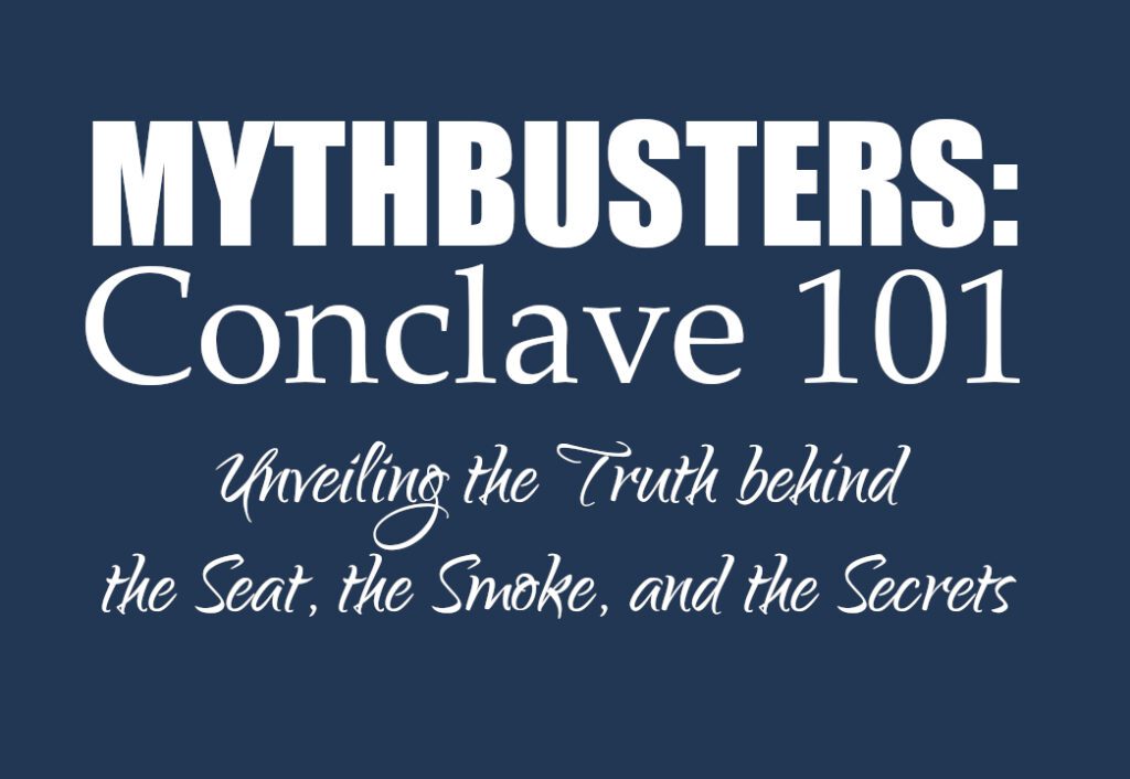 MYTHBUSTERS: Conclave 101
