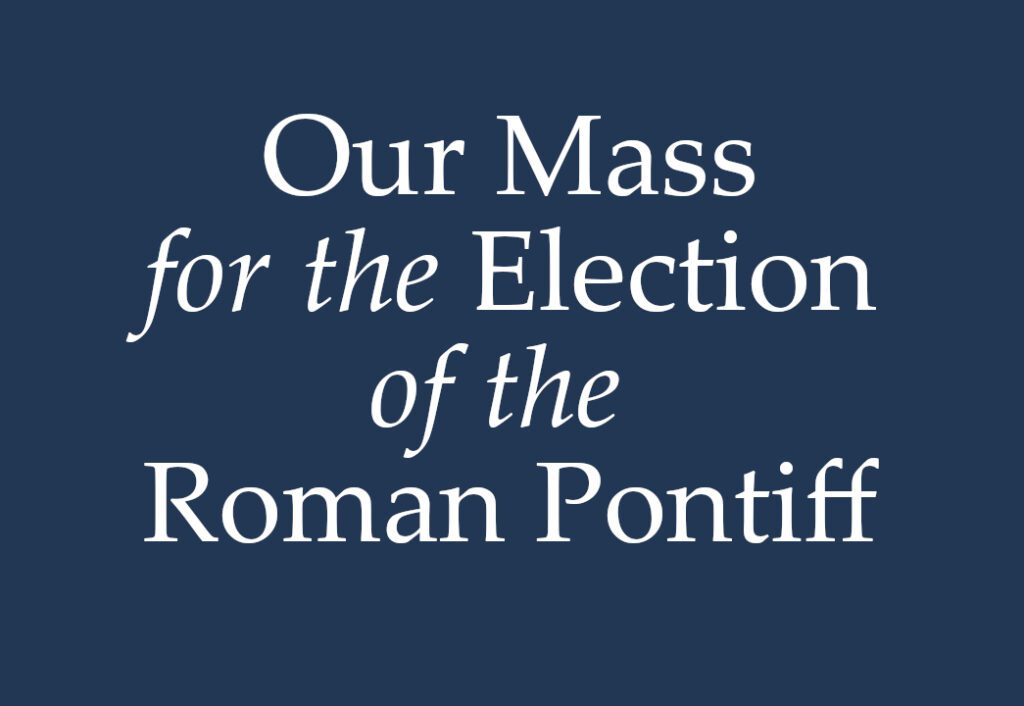 Mass for the Election of the Roman Pontiff